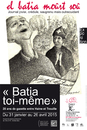 Batia toi-même : 20 ans de gazette entre Haine et Trouille. [Exposition] Centre Daily-Bul &amp; C°, 31 janvier - 26 avril 2015